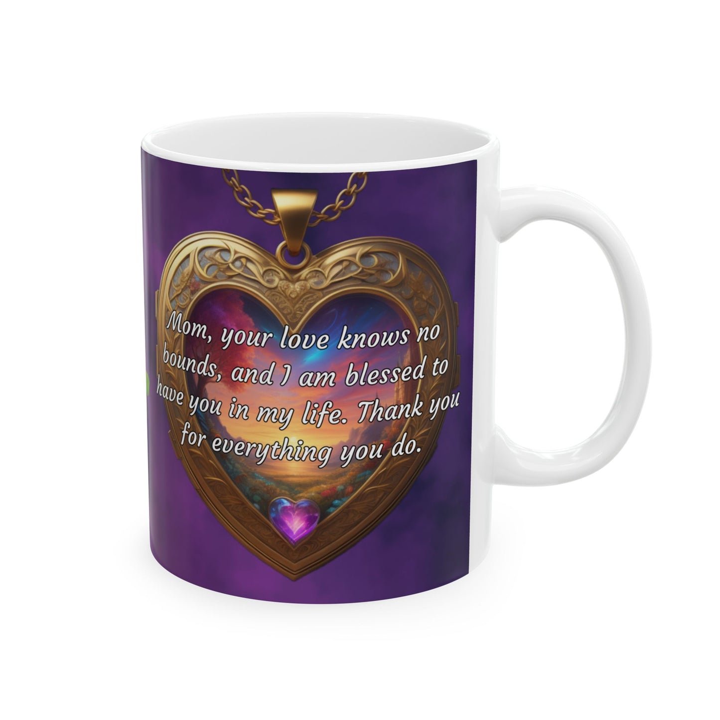 Mom, your love knows no bounds.. Mother's Day Ceramic Mug (11oz, 15oz)