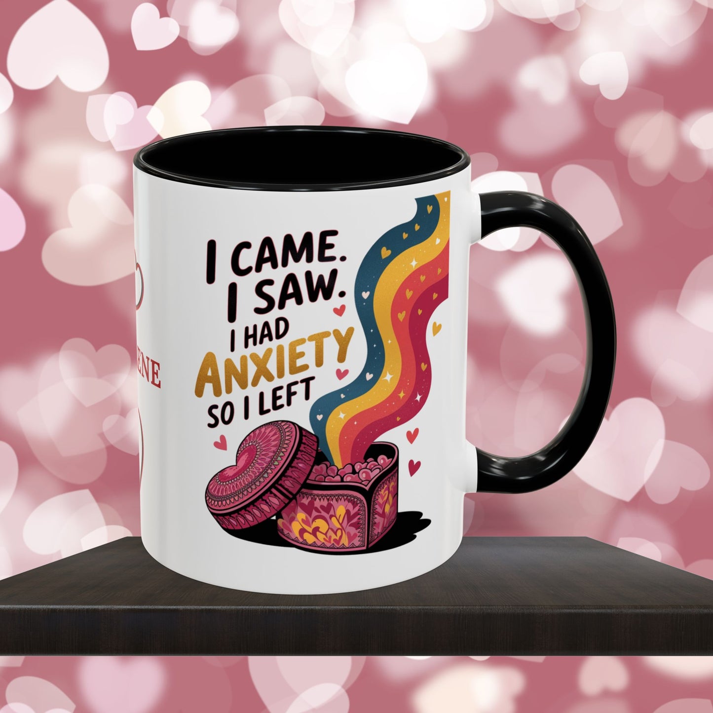 I Came. I Saw. I Had Anxiety So I Left: Personalized Valentine's Day Affirmation Mug – Inspiring Positivity and Emotional Wellness, 11oz or 15oz