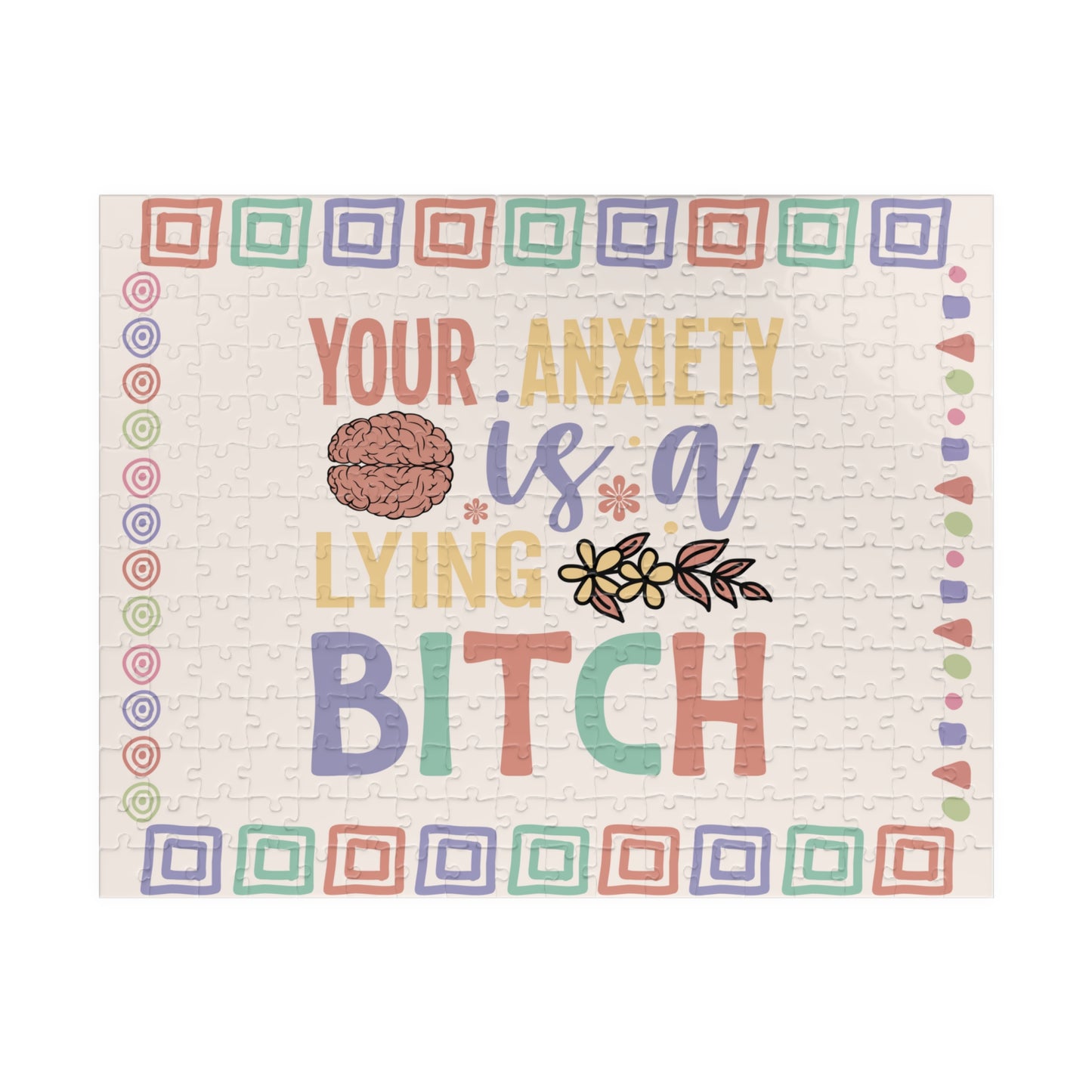 Your Anxiety Is A Lying Bitch - Mental Health Quote Puzzle