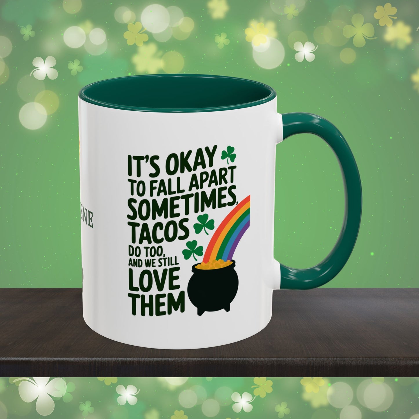 It's Okay To Fall Apart Sometimes Tacos Do Too And We Still Love Them: Personalized St. Patrick's Day Mug - Add A Name & Celebrate Strength