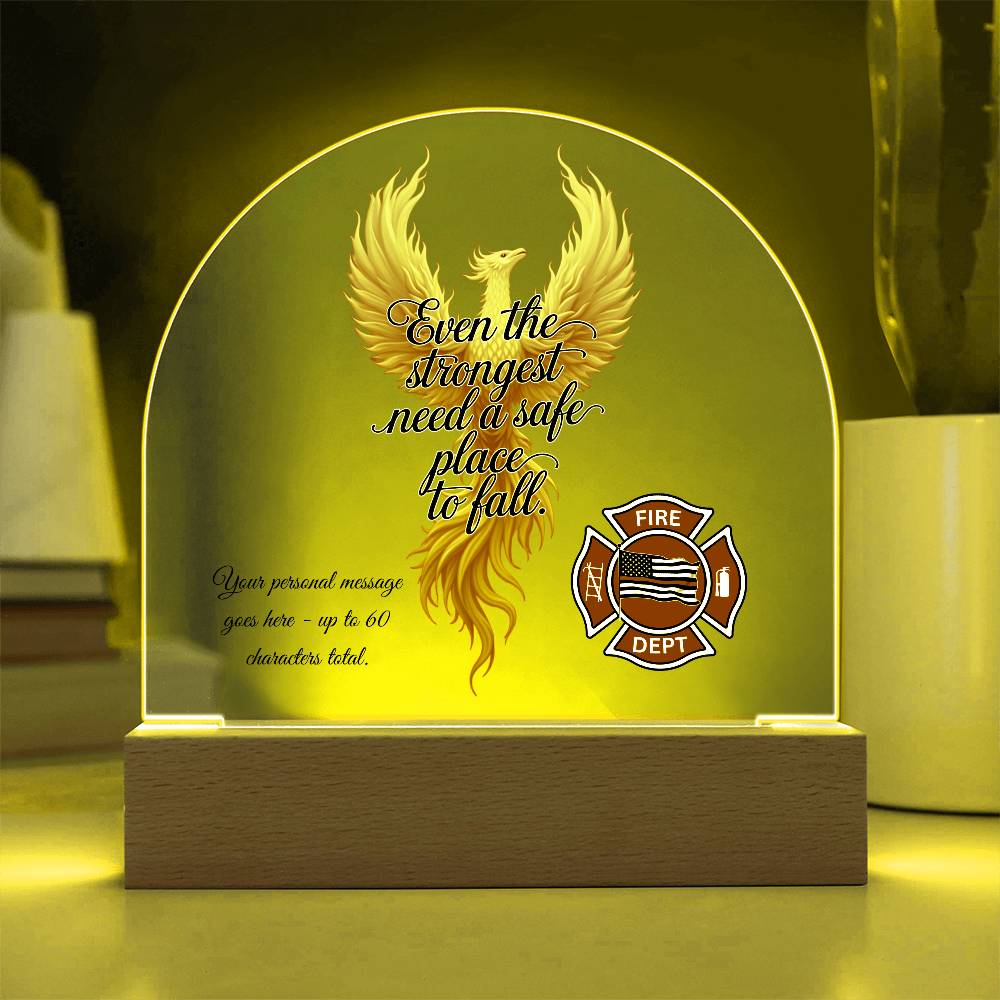 Even the Strongest Need a Safe Place to Fall Firefighter Encouragement Sign