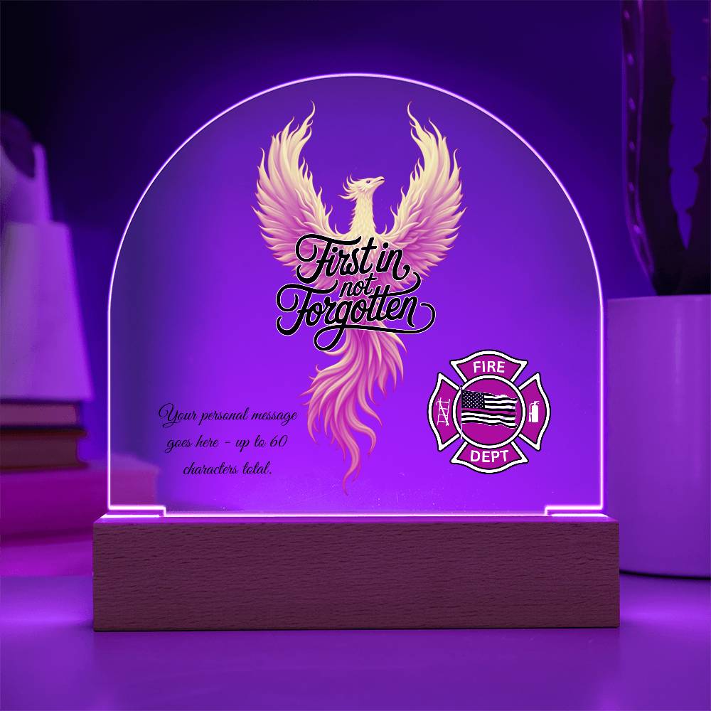 First In, Not Forgotten Firefighter Memorial Acrylic Dome Plaque