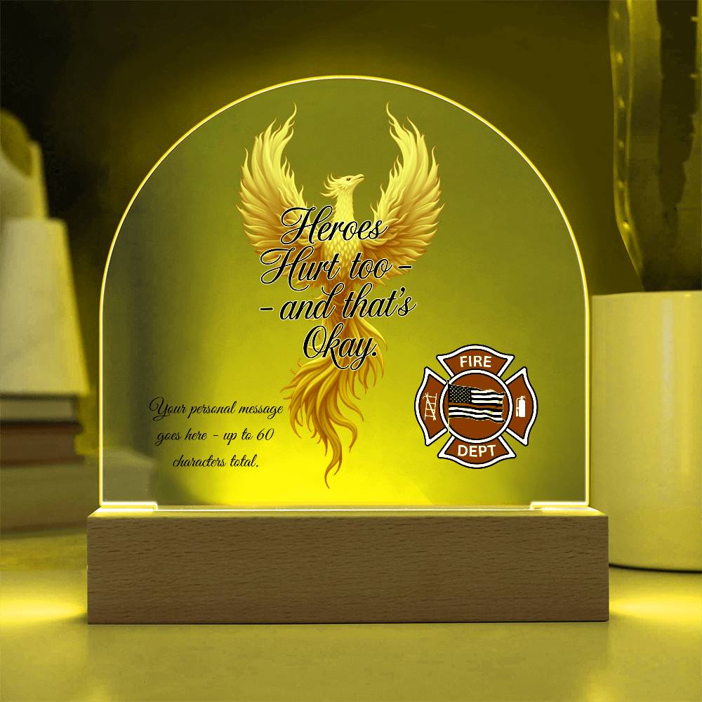 Heroes Hurt Too - And That’s Okay Emotional Support Firefighter Plaque