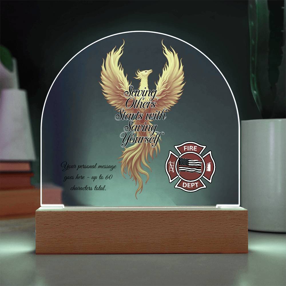 Saving Others Starts with Saving Yourself Firefighter Self-Care Acrylic Plaque
