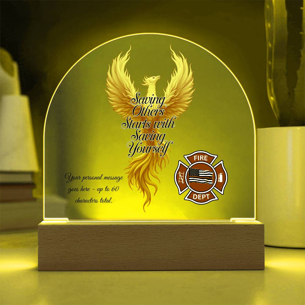 Saving Others Starts with Saving Yourself Firefighter Self-Care Acrylic Plaque