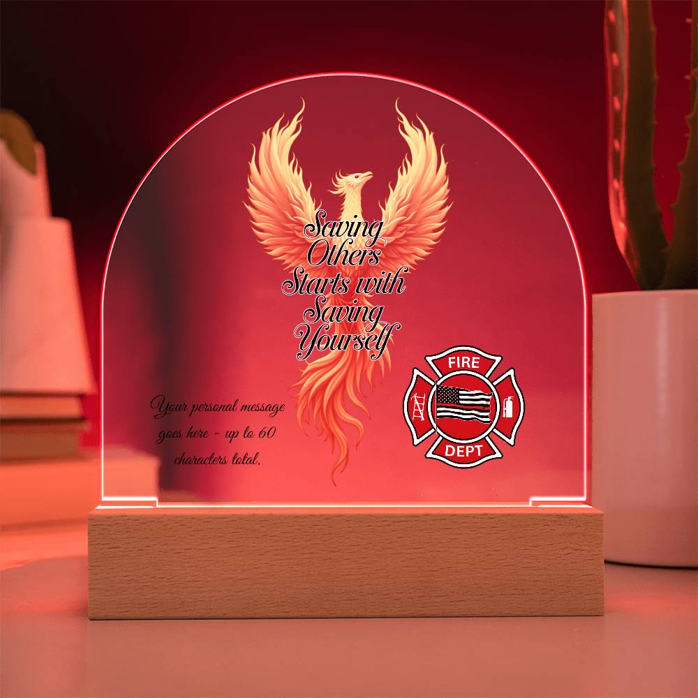 Saving Others Starts with Saving Yourself Firefighter Self-Care Acrylic Plaque