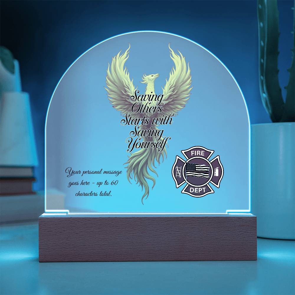Saving Others Starts with Saving Yourself Firefighter Self-Care Acrylic Plaque