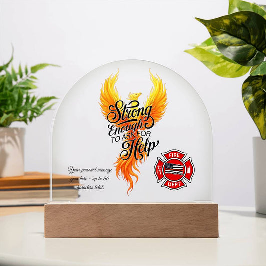Strong Enough To Ask For Help Firefighter Mental Health Acrylic Plaque