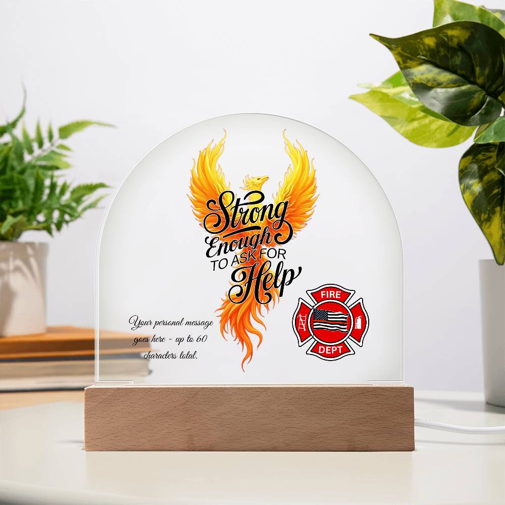 Strong Enough To Ask For Help Firefighter Mental Health Acrylic Plaque