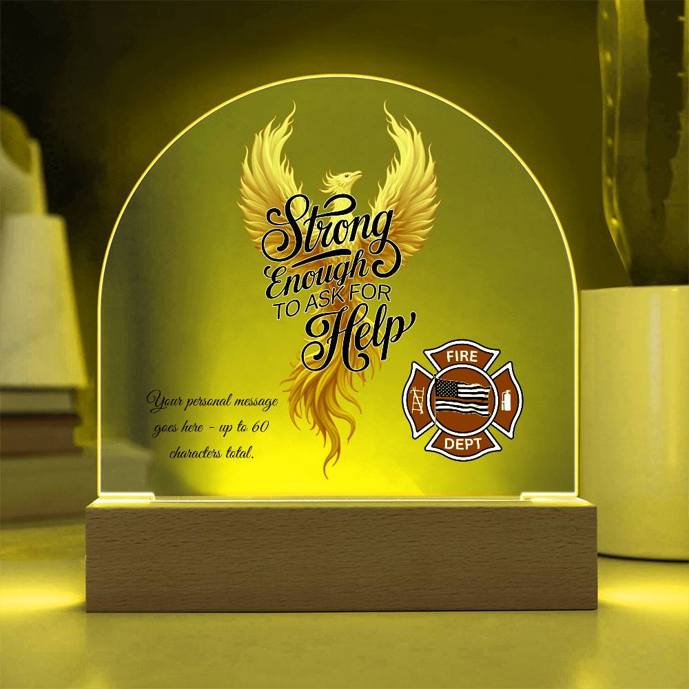 Strong Enough To Ask For Help Firefighter Mental Health Acrylic Plaque