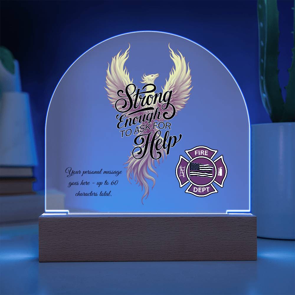 Strong Enough To Ask For Help Firefighter Mental Health Acrylic Plaque