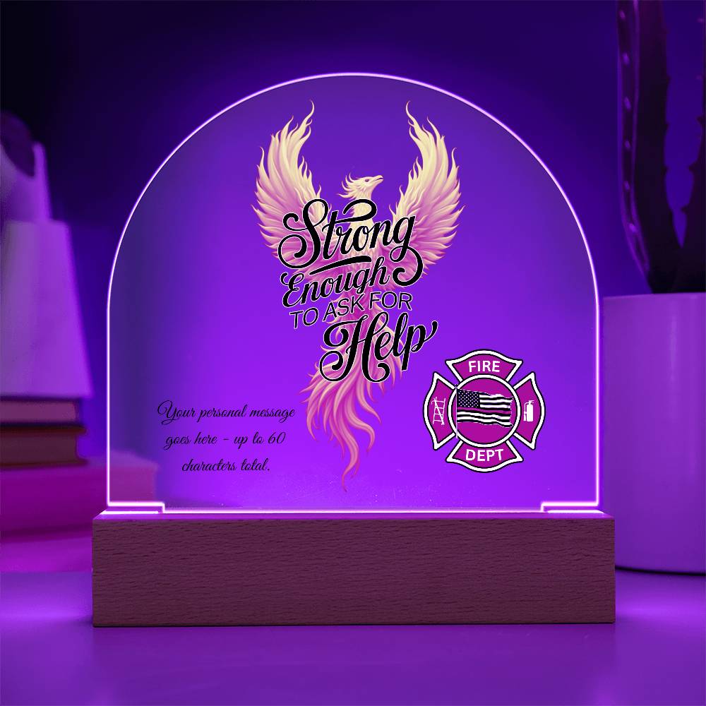 Strong Enough To Ask For Help Firefighter Mental Health Acrylic Plaque