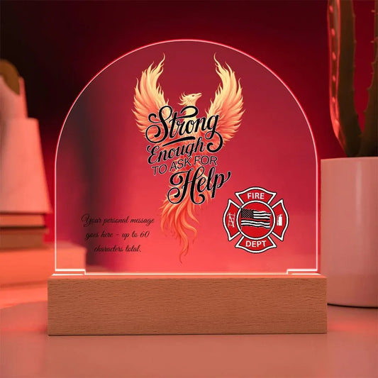 Shop our 7 acrylic dome plaque strong enough to ask for help featuring the Battery Powered LED Base style option from MySisterIsASurvivor.