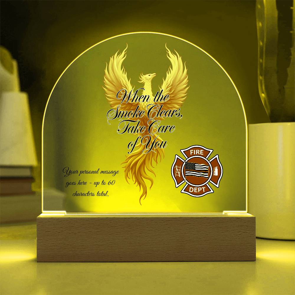 When the Smoke Clears, Take Care of You Firefighter Healing Reminder Plaque