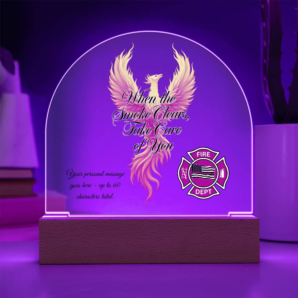 When the Smoke Clears, Take Care of You Firefighter Healing Reminder Plaque