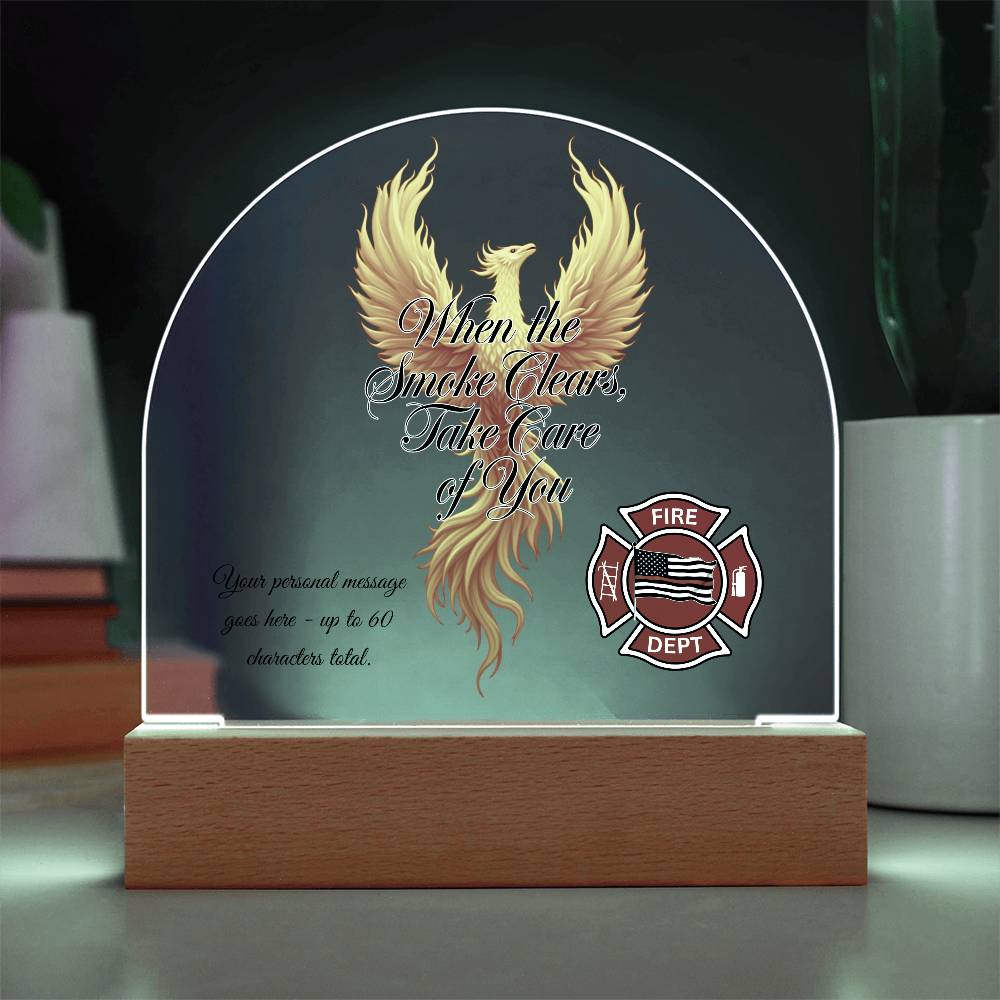 When the Smoke Clears, Take Care of You Firefighter Healing Reminder Plaque