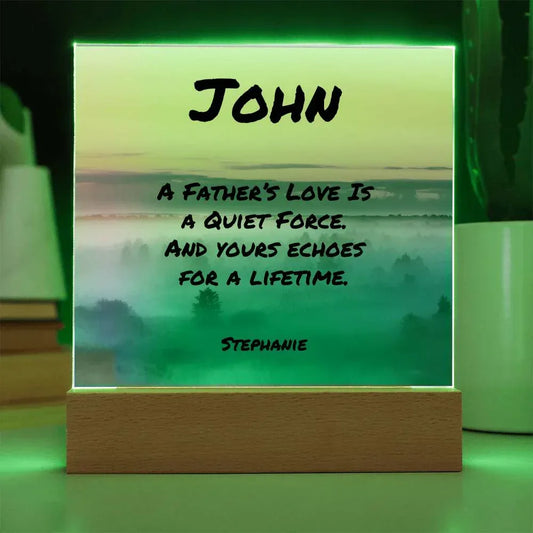 Shop our 7 acrylic square plaque a fathers love is a quiet force featuring the Battery Powered LED Base style option from MySisterIsASurvivor.