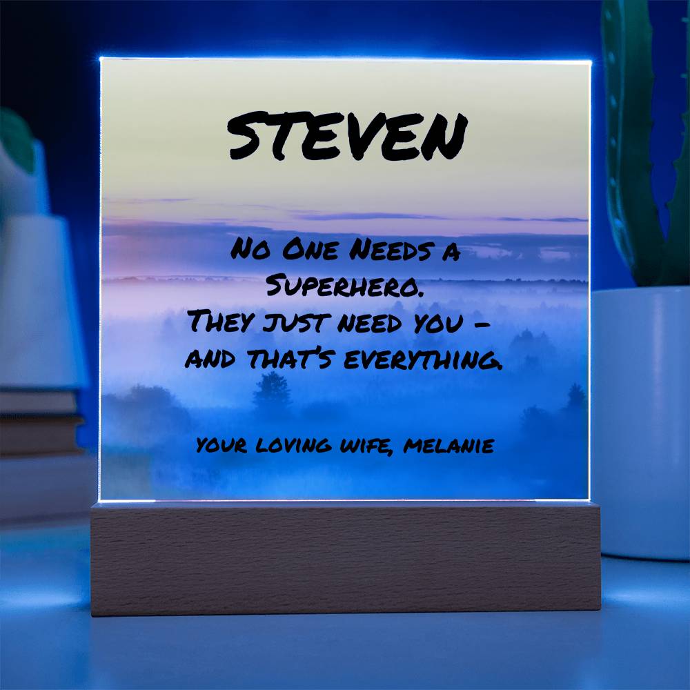 Custom acrylic plaque with “No One Needs a Superhero” message, thoughtful father’s day or mental health awareness gift.