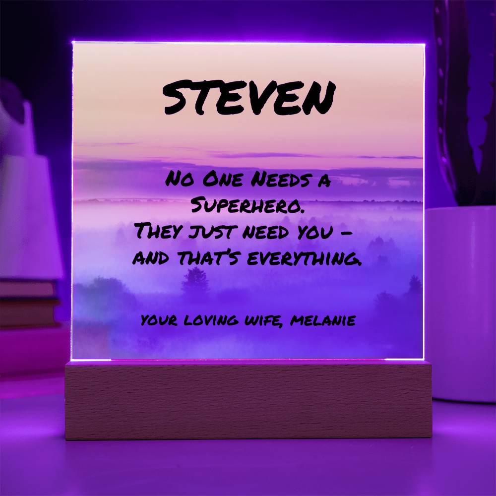 Custom acrylic plaque with “No One Needs a Superhero” message, thoughtful father’s day or mental health awareness gift.