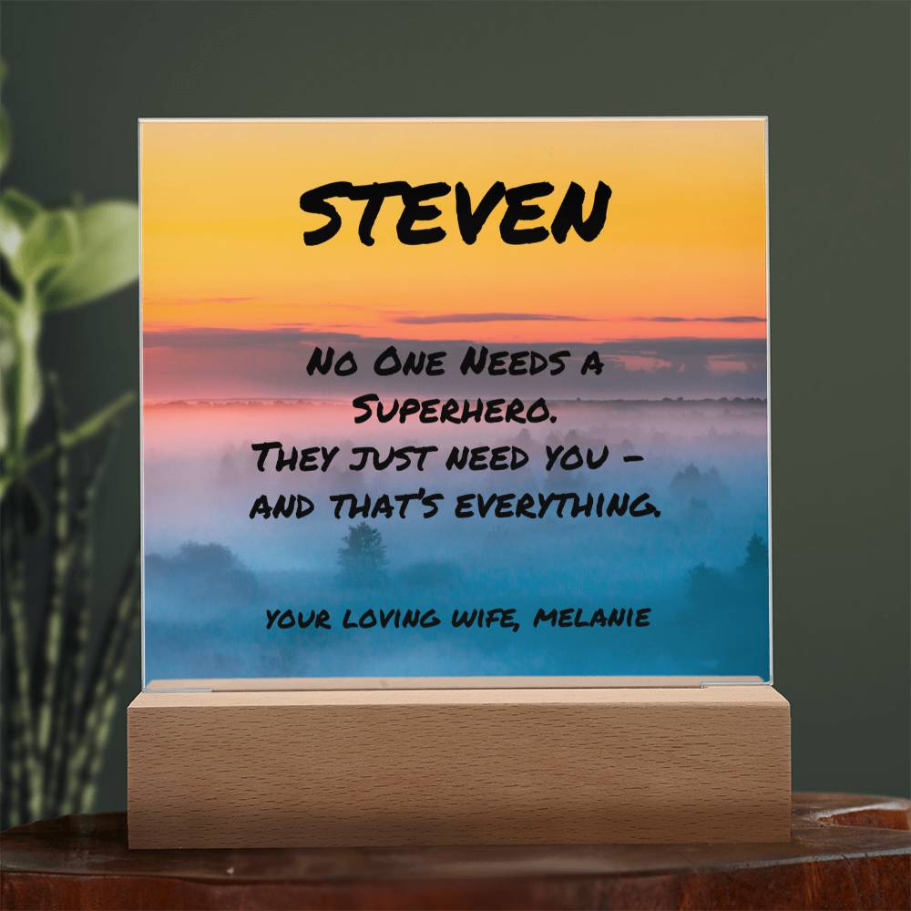 Custom acrylic plaque with “No One Needs a Superhero” message, thoughtful father’s day or mental health awareness gift.