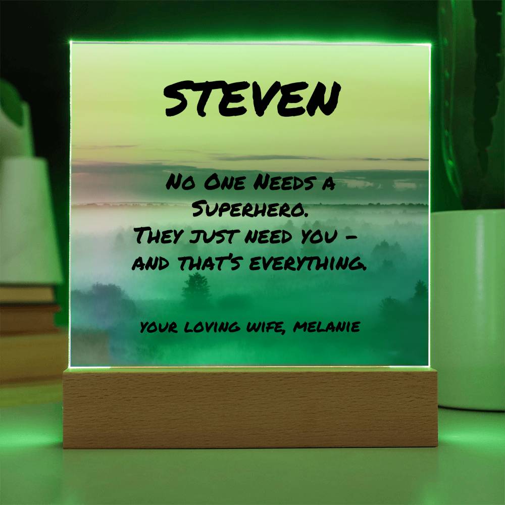 Custom acrylic plaque with “No One Needs a Superhero” message, thoughtful father’s day or mental health awareness gift.