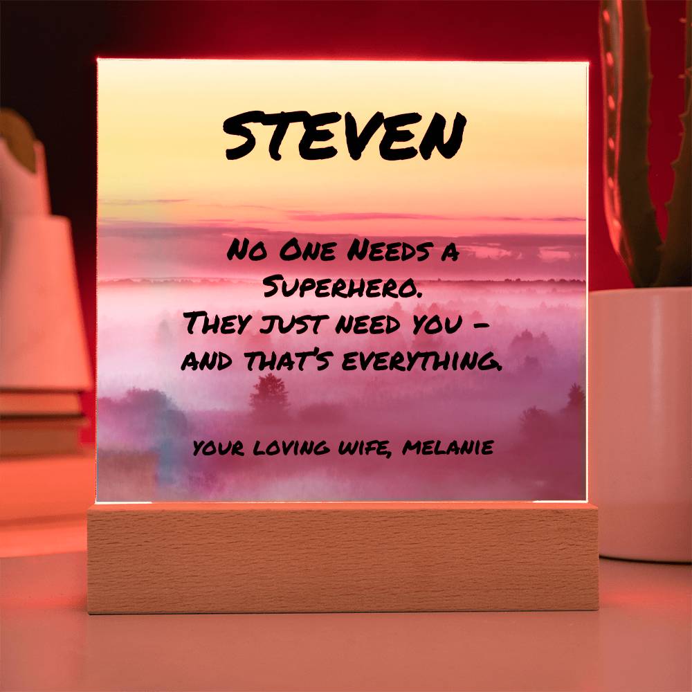 Custom acrylic plaque with “No One Needs a Superhero” message, thoughtful father’s day or mental health awareness gift.