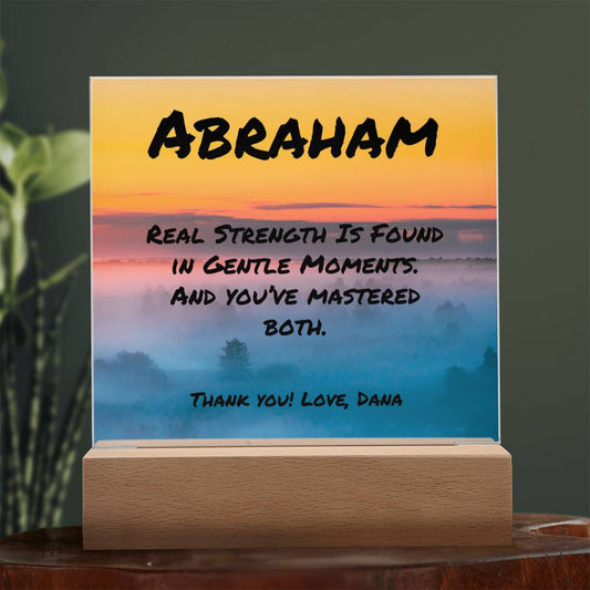 Inspirational 7-inch square plaque with “Real Strength Is Found,” personalized dad gift with base option.