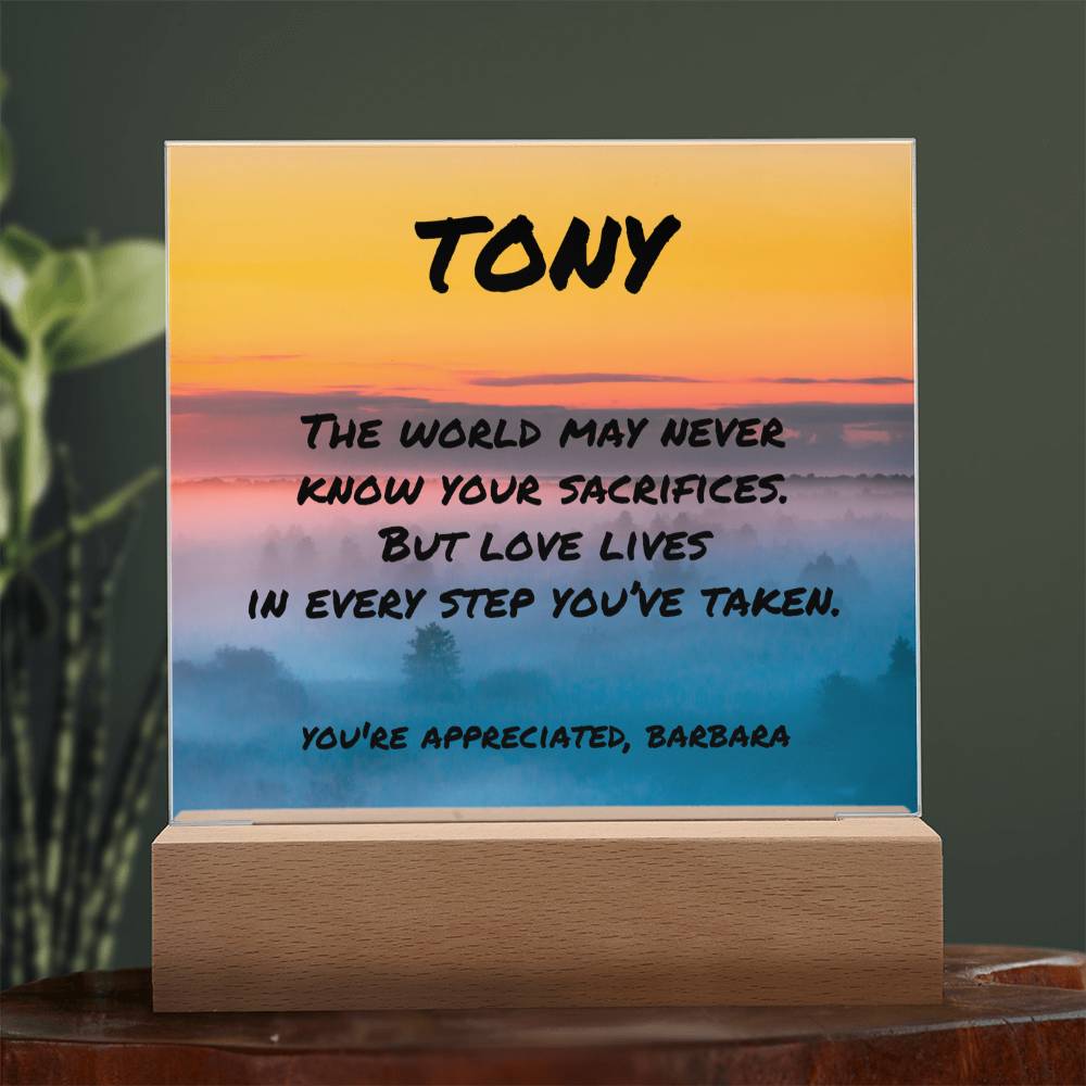 Heartfelt plaque with “The World May Never Know Your Sacrifices,” custom father gift made of clear acrylic.