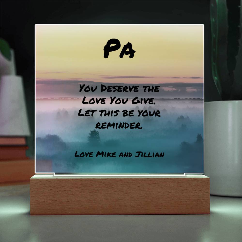 Inspirational plaque with “You Deserve the Love You Give,” personalized mental wellness display for fathers.