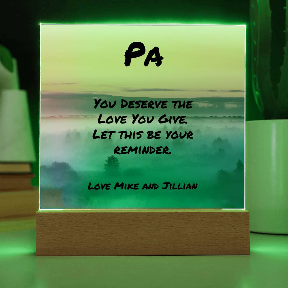 Inspirational plaque with “You Deserve the Love You Give,” personalized mental wellness display for fathers.