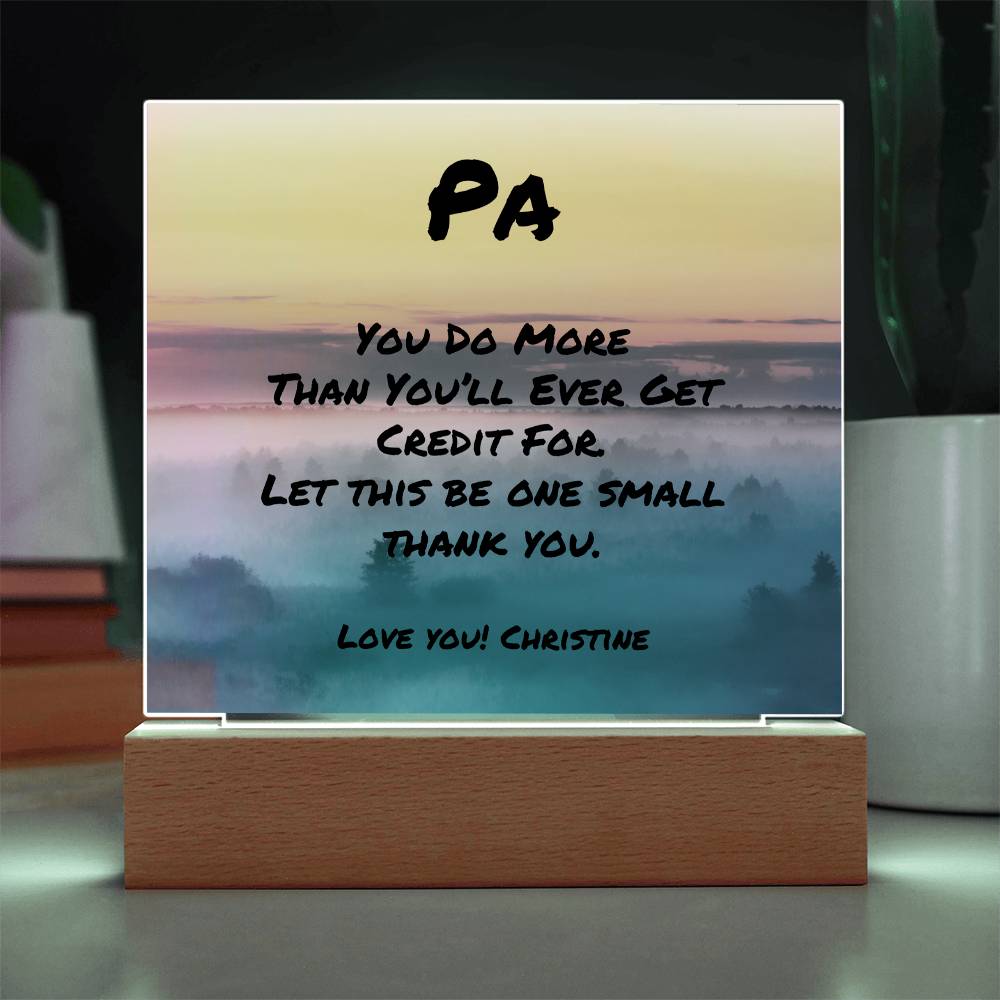 7-inch acrylic square plaque with “You Do More Than You’ll Ever Get Credit For,” appreciation gift for men.