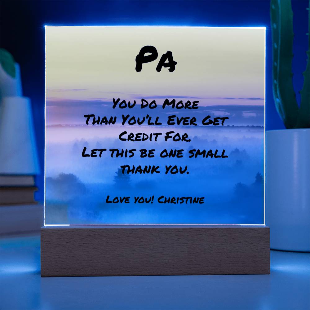 7-inch acrylic square plaque with “You Do More Than You’ll Ever Get Credit For,” appreciation gift for men.