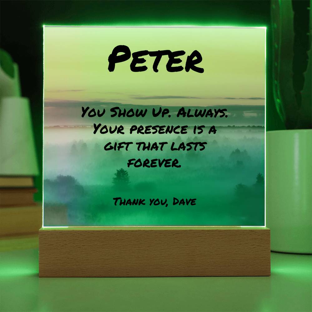 “You Show Up. Always” 7-inch acrylic plaque, custom keepsake for supportive fathers and caregivers.