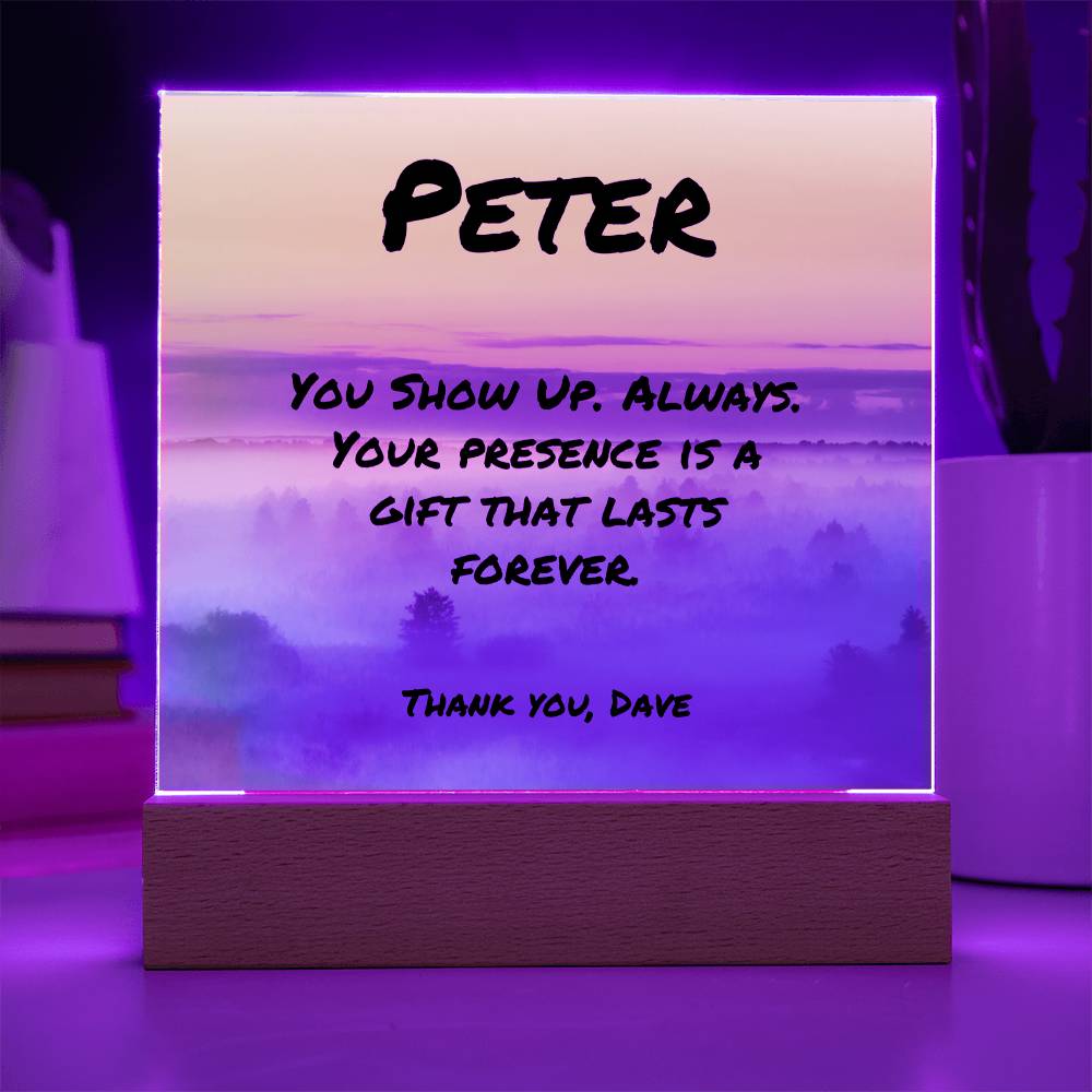 “You Show Up. Always” 7-inch acrylic plaque, custom keepsake for supportive fathers and caregivers.