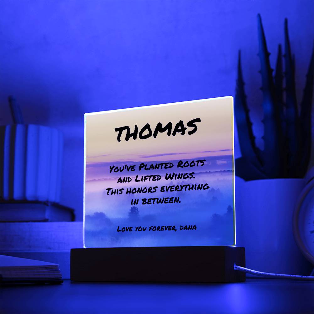 “You’ve Planted Roots and Lifted Wings” 7-inch acrylic plaque, inspirational and personalized fatherhood gift.