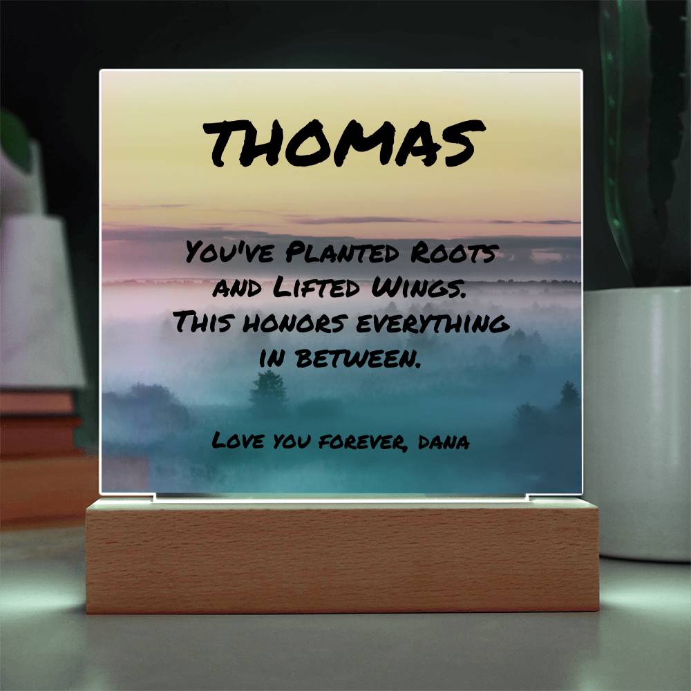 “You’ve Planted Roots and Lifted Wings” 7-inch acrylic plaque, inspirational and personalized fatherhood gift.