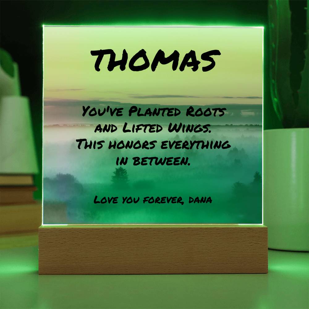“You’ve Planted Roots and Lifted Wings” 7-inch acrylic plaque, inspirational and personalized fatherhood gift.