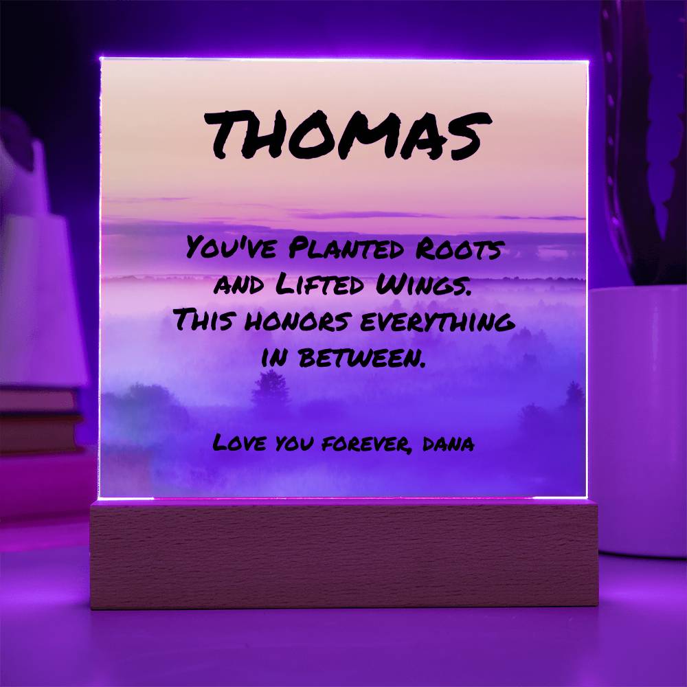 “You’ve Planted Roots and Lifted Wings” 7-inch acrylic plaque, inspirational and personalized fatherhood gift.
