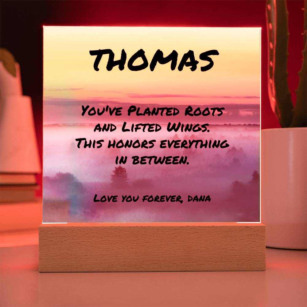 “You’ve Planted Roots and Lifted Wings” 7-inch acrylic plaque, inspirational and personalized fatherhood gift.