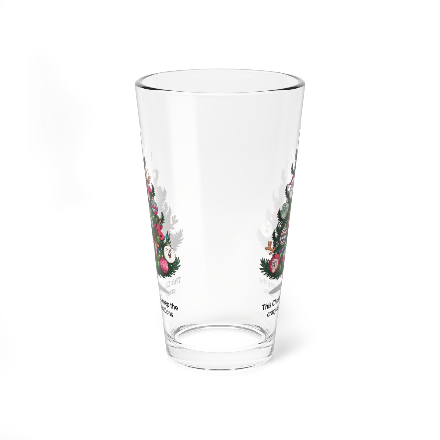 This Christmas, Let's Keep The Crazy To The Decorations, Christmas Pint Glass, 16oz