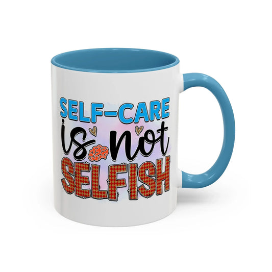 Shop our self care is not selfish accent coffee mug 11 15oz featuring the 15oz style option from MySisterIsASurvivor.