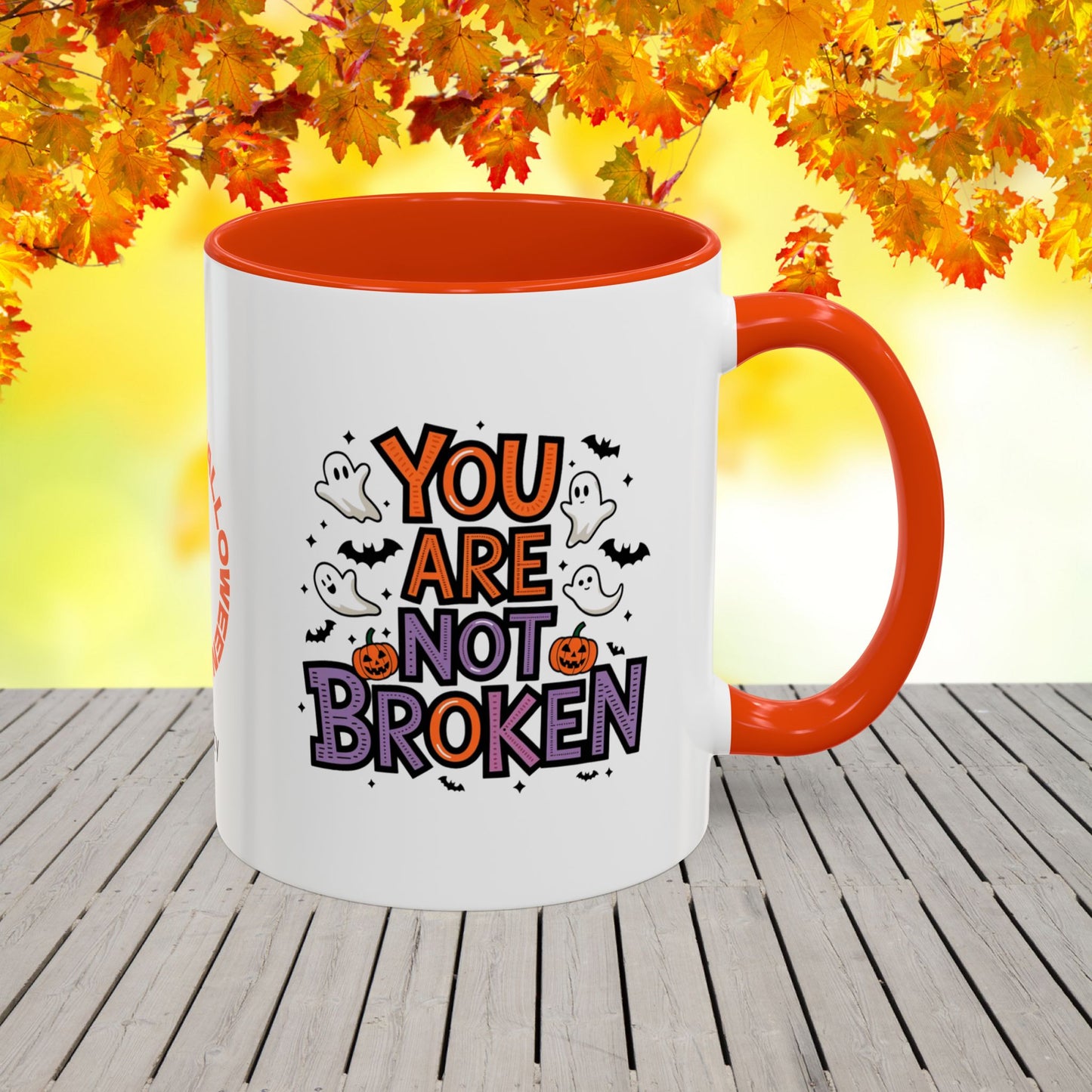 Halloween mug with “You Are Not Broken” quote, personalized self-care gift for healing and emotional support.