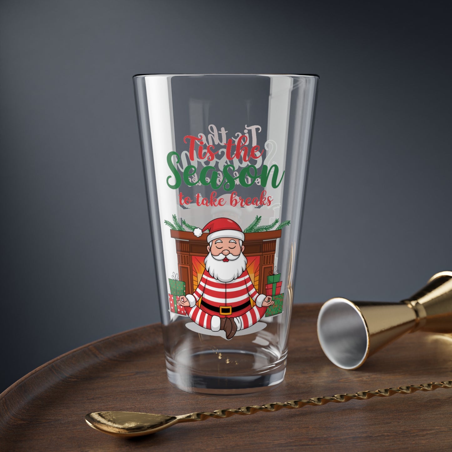 Tis The Season To Take Breaks, Christmas Pint Glass, 16oz