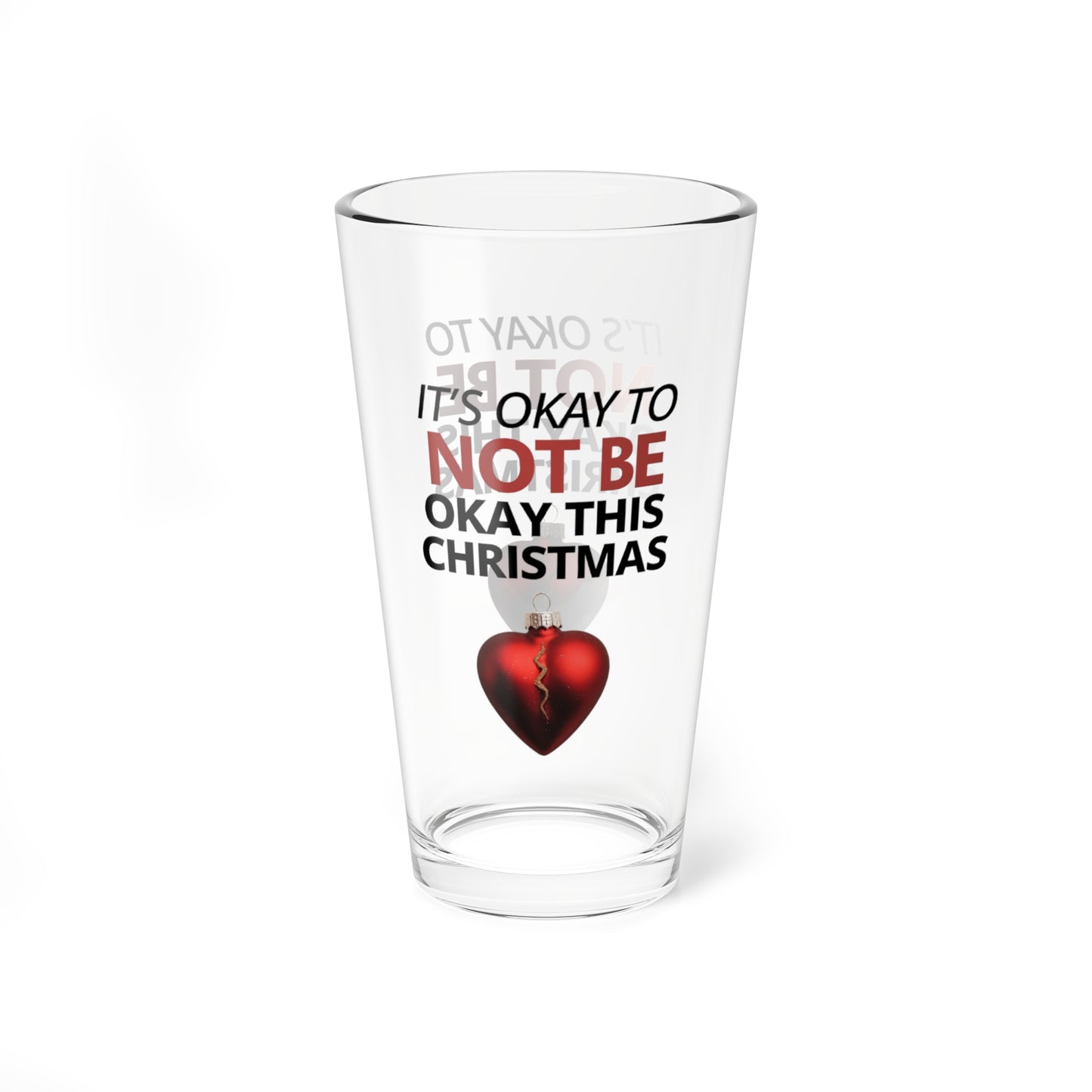 It's Okay To Not Be Okay This Christmas, Christmas Pint Glass, 16oz