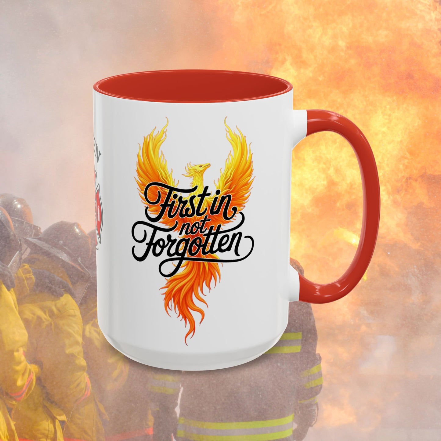 Firefighter Support Custom Mug - First In, Not Forgotten | Firefighter Legacy & Appreciation Gift