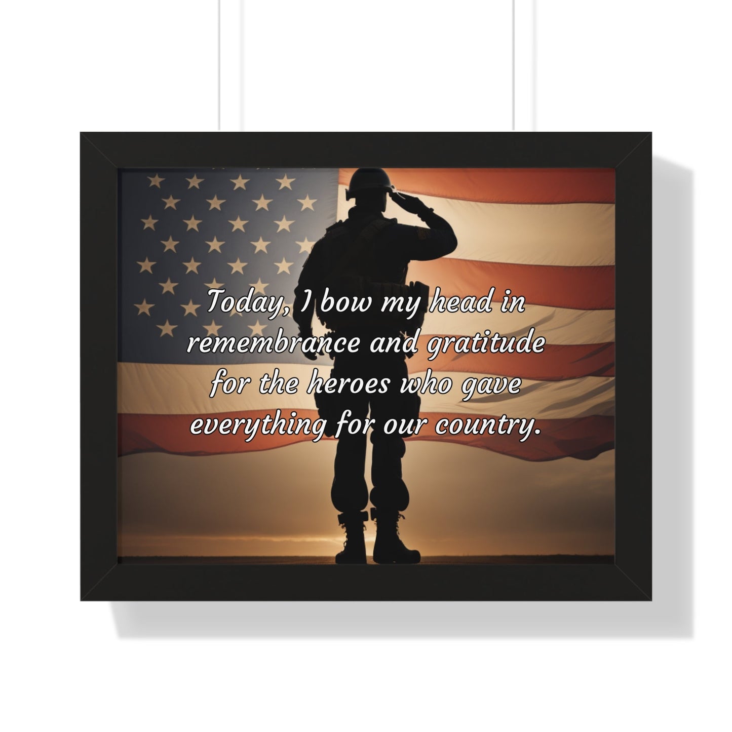 Today, I bow my head in remembrance and gratitude for the heroes who gave everything for our country - Memorial Day Framed Horizontal Poster