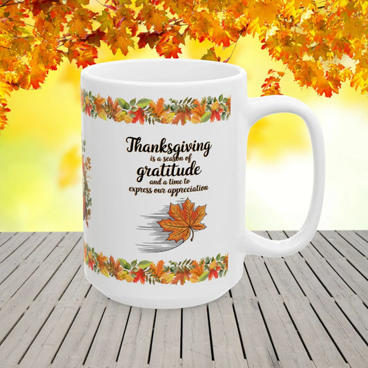 Shop our thanksgiving is a season of gratitude and a time to express our appreciation mug featuring the 15oz style option from MySisterIsASurvivor.