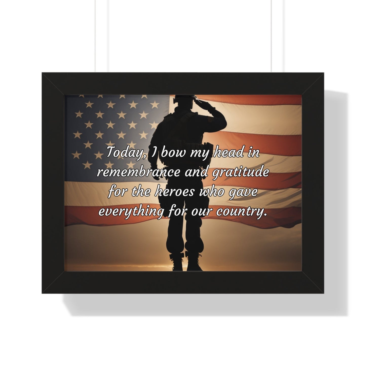 Today, I bow my head in remembrance and gratitude for the heroes who gave everything for our country - Memorial Day Framed Horizontal Poster