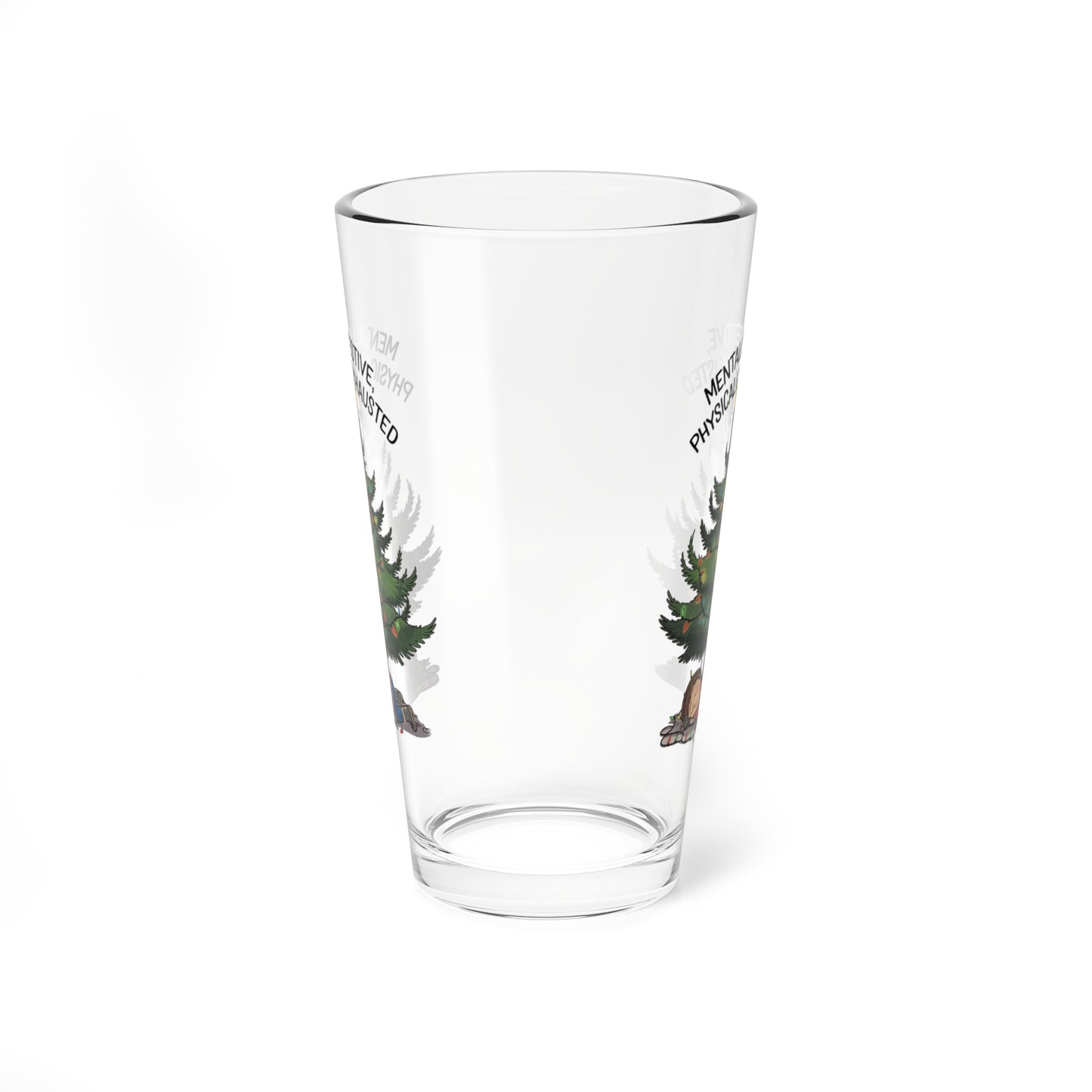 Mentally Festive, Physically Exhausted, Christmas Pint Glass, 16oz