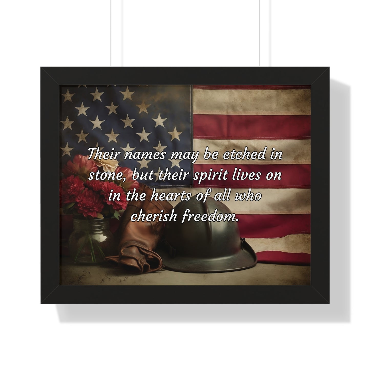 Their names may be etched in stone, but their spirit lives on in the hearts of all who cherish freedom - Memorial Day Framed Horizontal Poster